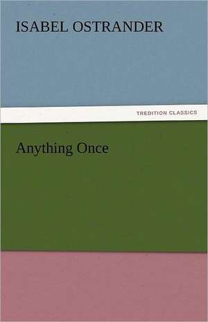 Anything Once de Isabel Ostrander