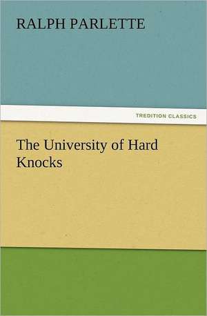 The University of Hard Knocks de Ralph Parlette