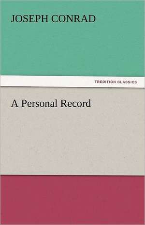 A Personal Record de Joseph Conrad