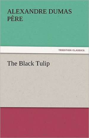 The Black Tulip de Alexandre Dumas père