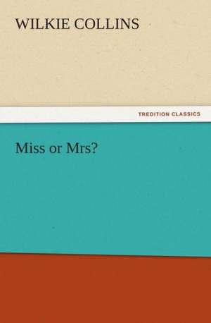 Miss or Mrs? de Wilkie Collins