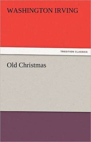 Old Christmas de Washington Irving