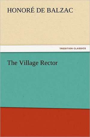 The Village Rector de Honoré de Balzac