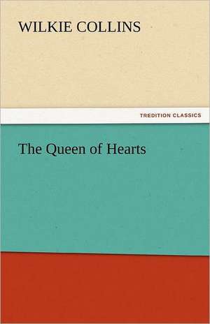 The Queen of Hearts de Wilkie Collins