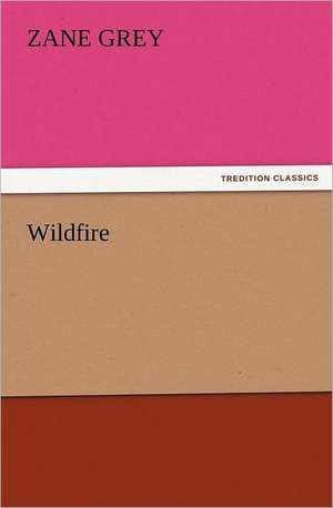 Wildfire de Zane Grey