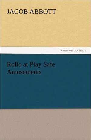 Rollo at Play Safe Amusements de Abbott Jacob