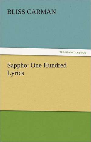 Sappho: One Hundred Lyrics de Carman Bliss