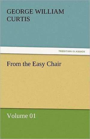 From the Easy Chair de George William Curtis