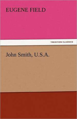 John Smith, U.S.A. de Eugene Field