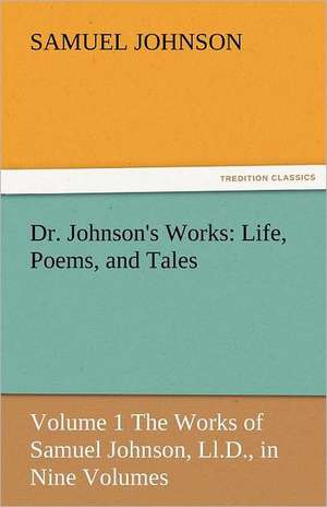 Dr. Johnson's Works: Life, Poems, and Tales de Samuel Johnson