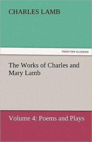 The Works of Charles and Mary Lamb de Charles Lamb