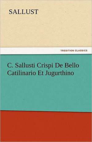 C. Sallusti Crispi de Bello Catilinario Et Jugurthino: Sketches of Prairie and Rocky-Mountain Life de Sallust