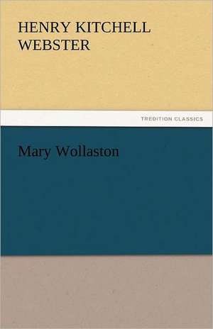 Mary Wollaston de Henry Kitchell Webster