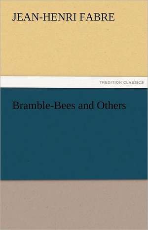 Bramble-Bees and Others de Jean-Henri Fabre