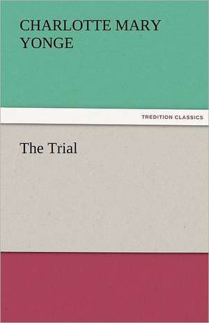 The Trial de Charlotte Mary Yonge