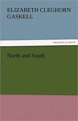 North and South de Elizabeth Cleghorn Gaskell