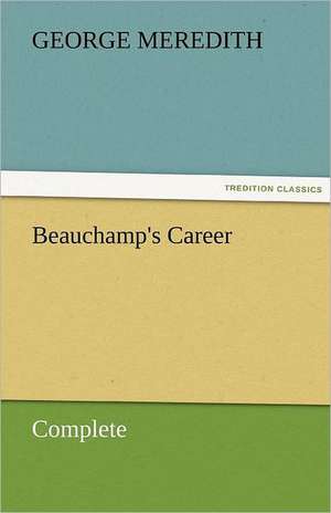 Beauchamp's Career - Complete de George Meredith