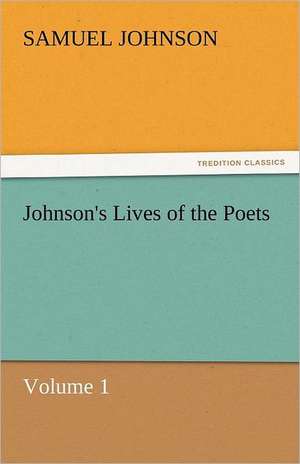 Johnson's Lives of the Poets - Volume 1 de Samuel Johnson