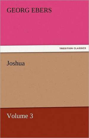 Joshua - Volume 3 de Georg Ebers