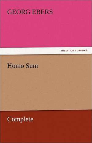 Homo Sum - Complete de Georg Ebers