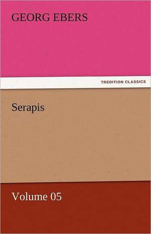 Serapis - Volume 05 de Georg Ebers