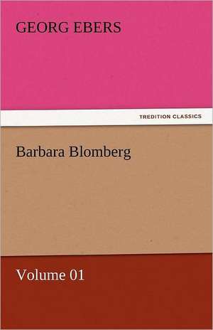 Barbara Blomberg - Volume 01 de Georg Ebers