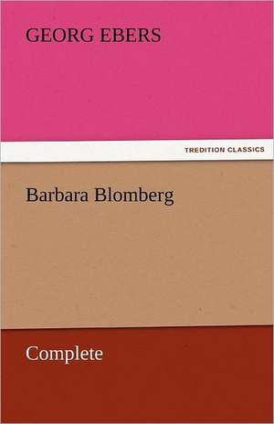 Barbara Blomberg - Complete de Georg Ebers