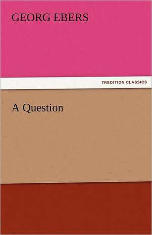 A Question de Georg Ebers