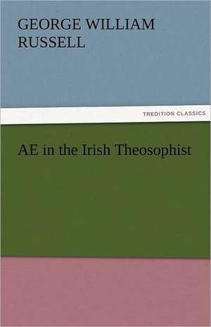 Ae in the Irish Theosophist: Jeppe of the Hill, the Political Tinker, Erasmus Montanus de George William Russell