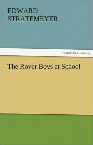 The Rover Boys at School de Edward Stratemeyer