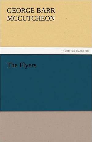 The Flyers de George Barr McCutcheon