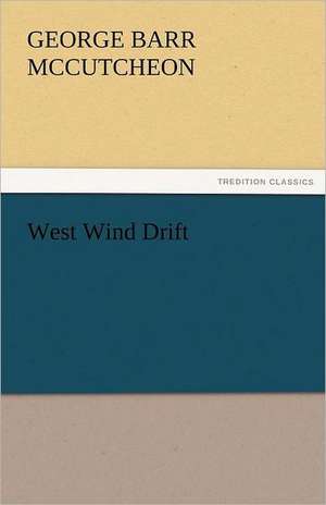 West Wind Drift de George Barr McCutcheon