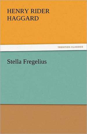 Stella Fregelius de Henry Rider Haggard