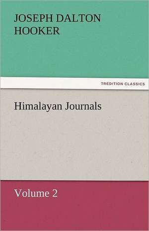 Himalayan Journals - Volume 2 de J. D. (Joseph Dalton) Hooker