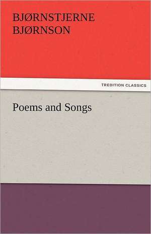 Poems and Songs de Bjørnstjerne Bjørnson