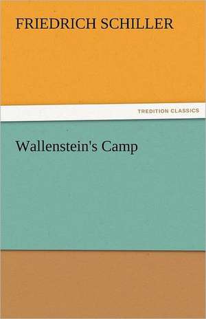 Wallenstein's Camp de Friedrich Schiller