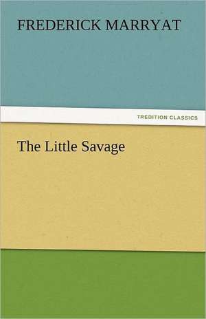 The Little Savage de Frederick Marryat