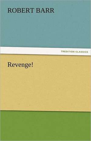 Revenge! de Robert Barr