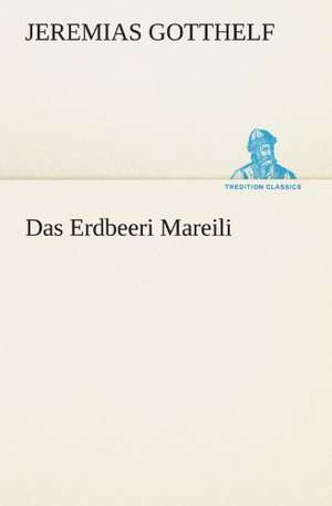 Das Erdbeeri Mareili de Jeremias Gotthelf