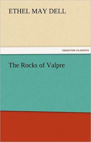 The Rocks of Valpre de Ethel M. (Ethel May) Dell