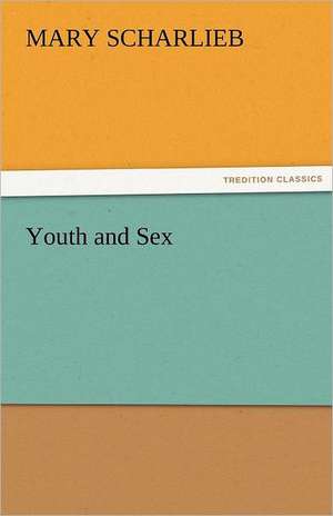 Youth and Sex de Mary Scharlieb