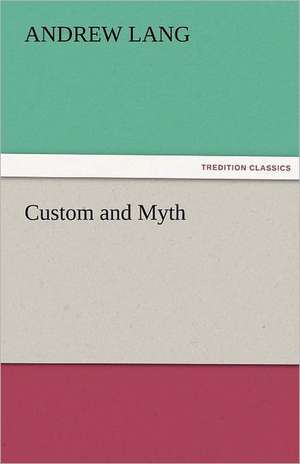 Custom and Myth de Andrew Lang