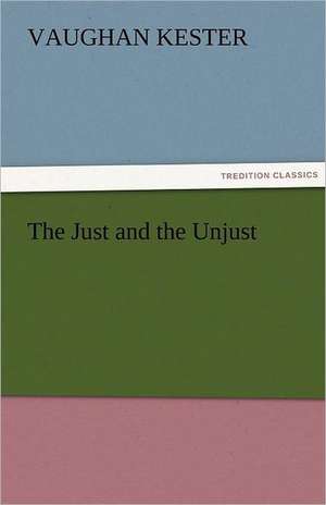 The Just and the Unjust de Vaughan Kester