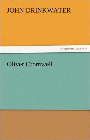 Oliver Cromwell de John Drinkwater