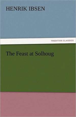 The Feast at Solhoug de Henrik Ibsen