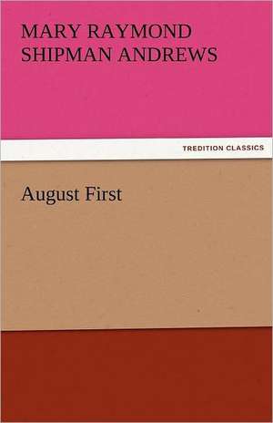 August First de Mary Raymond Shipman Andrews