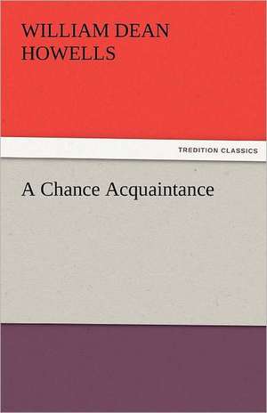 A Chance Acquaintance de William Dean Howells