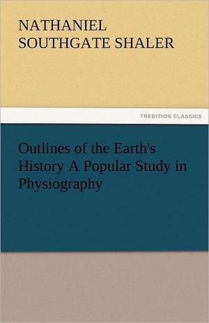 Outlines of the Earth's History a Popular Study in Physiography: Earthquakes in the Marianas Islands 1599-1909 de Nathaniel Southgate Shaler