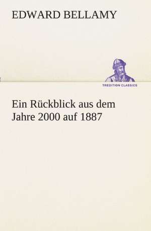 Ein Ruckblick Aus Dem Jahre 2000 Auf 1887: Earthquakes in the Marianas Islands 1599-1909 de Edward Bellamy