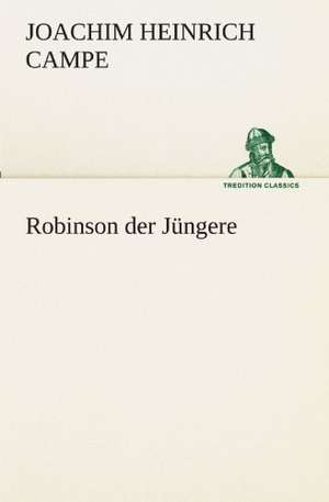 Robinson Der Jungere: Die Saugethiere 1 de Joachim Heinrich Campe